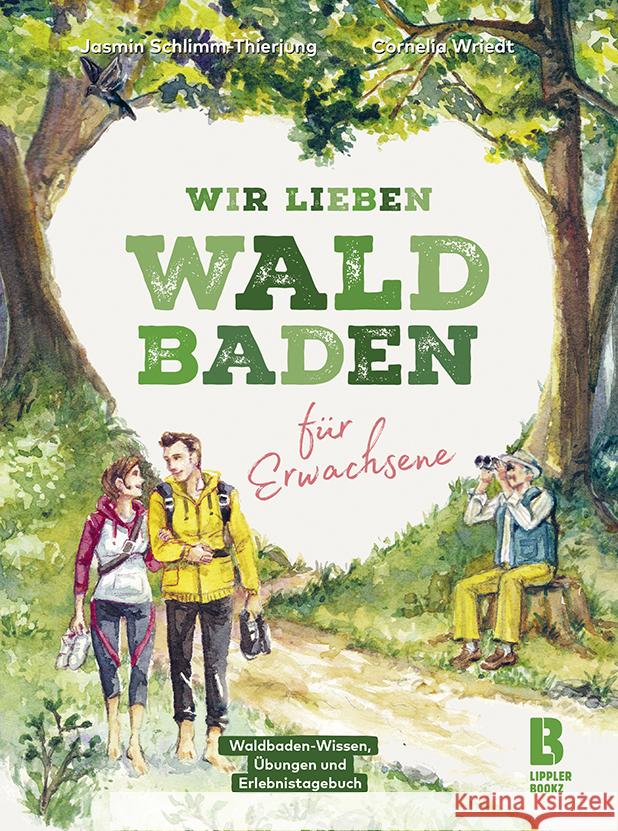 Wir lieben Waldbaden für Erwachsene Schlimm-Thierjung, Jasmin, Cornelia, Wriedt 9783948880033 LIPPLERBOOKZ - książka