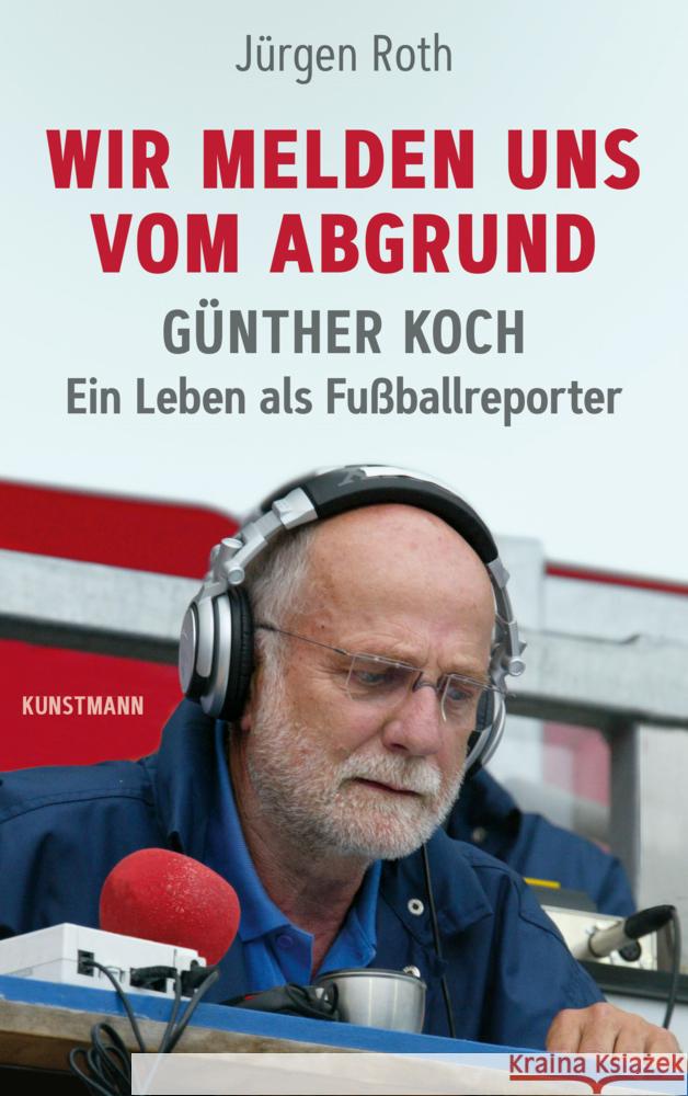 Wir melden uns vom Abgrund Roth, Jürgen 9783956144622 Verlag Antje Kunstmann - książka