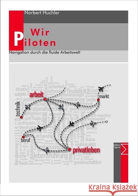 Wir Piloten: Navigation Durch Die Fluide Arbeitswelt Huchler, Norbert 9783836035897 Edition Sigma - książka