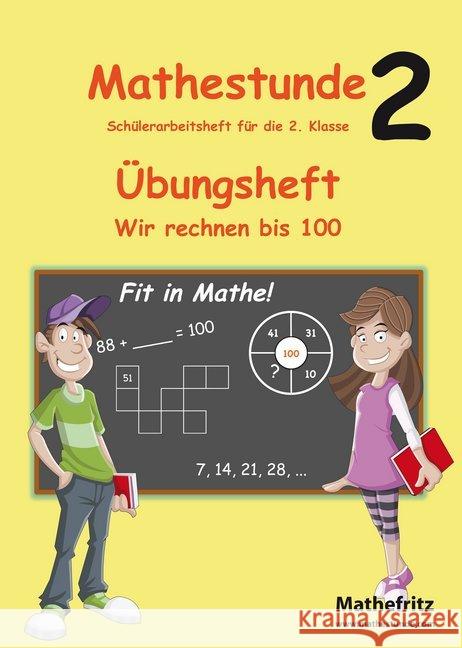 Wir rechnen bis 100 : Schülerarbeitsheft für die 2. Klasse Christmann, Jörg 9783941868267 Mathefritz - książka