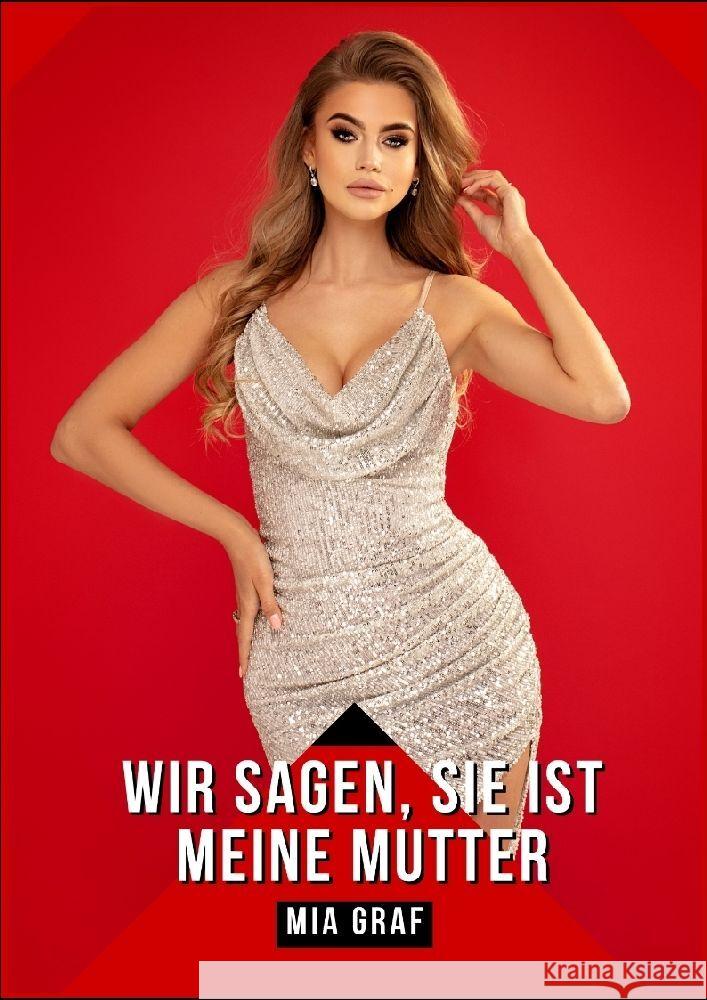 Wir sagen, sie ist meine Mutter Graf, Mia 9783384140005 Mia Graf - książka