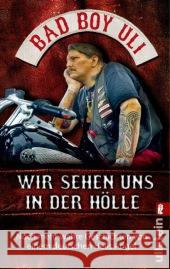 Wir sehen uns in der Hölle : Noch mehr wahre Geschichten von einem deutschen Hells Angel Bad Boy Uli 9783548375168 Ullstein TB - książka