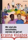 Wir sind alle verschieden, und das ist gut so! Boateng, Gloria 9783403208853 Persen Verlag in der AAP Lehrerwelt