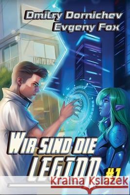 Wir sind die Legion (Buch 1): Eine apokalyptische RealRPG-Abenteuer Serie Evgeny Fox Dmitry Dornichev 9788077026482 Magic Dome Books - książka