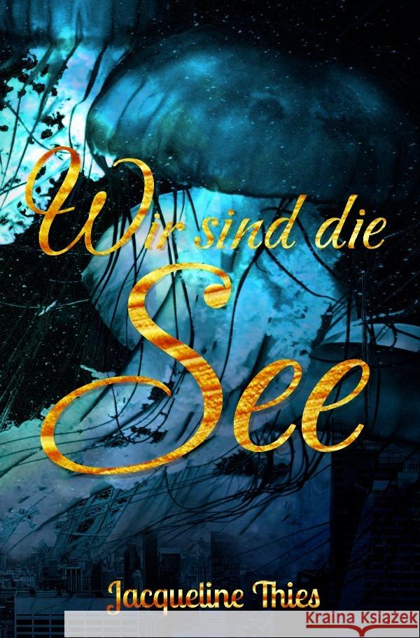 Wir sind die See Thies, Jacqueline 9783757540692 epubli - książka
