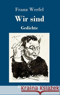 Wir sind: Gedichte Franz Werfel 9783743744554 Hofenberg - książka