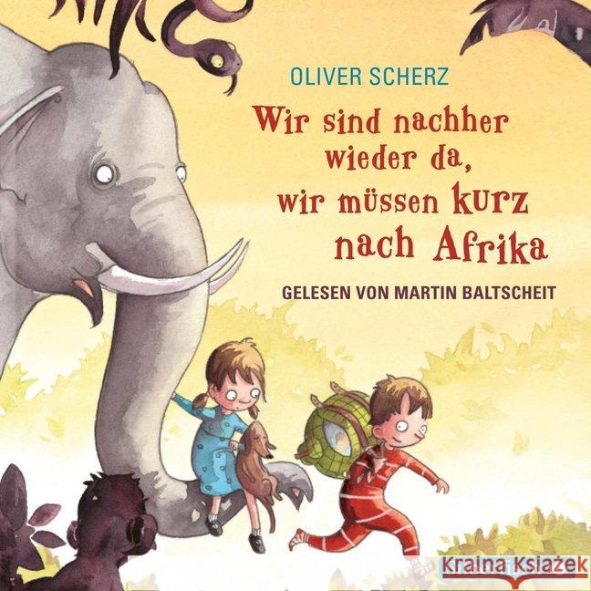 Wir sind nachher wieder da, wir müssen kurz nach Afrika, 1 Audio-CD : Gekürzte Lesung Scherz, Oliver 9783867422567 Silberfisch - książka