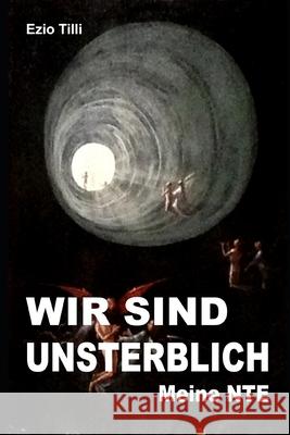 Wir sind unsterblich: Meine NTE Farina, Franco 9798532508552 Independently published - książka