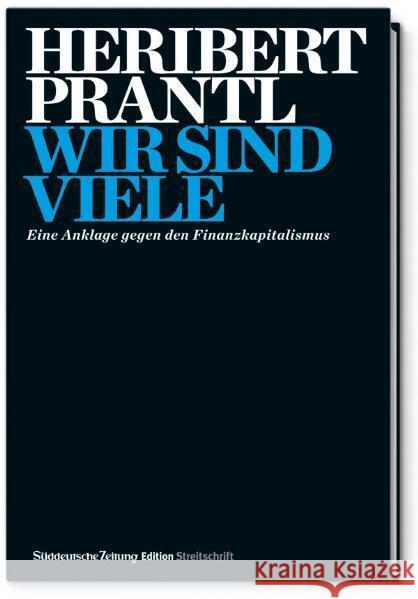 Wir sind viele : Eine Anklage gegen den Finanzkapitalismus Prantl, Heribert 9783866159990 Süddeutsche Zeitung / Bibliothek - książka