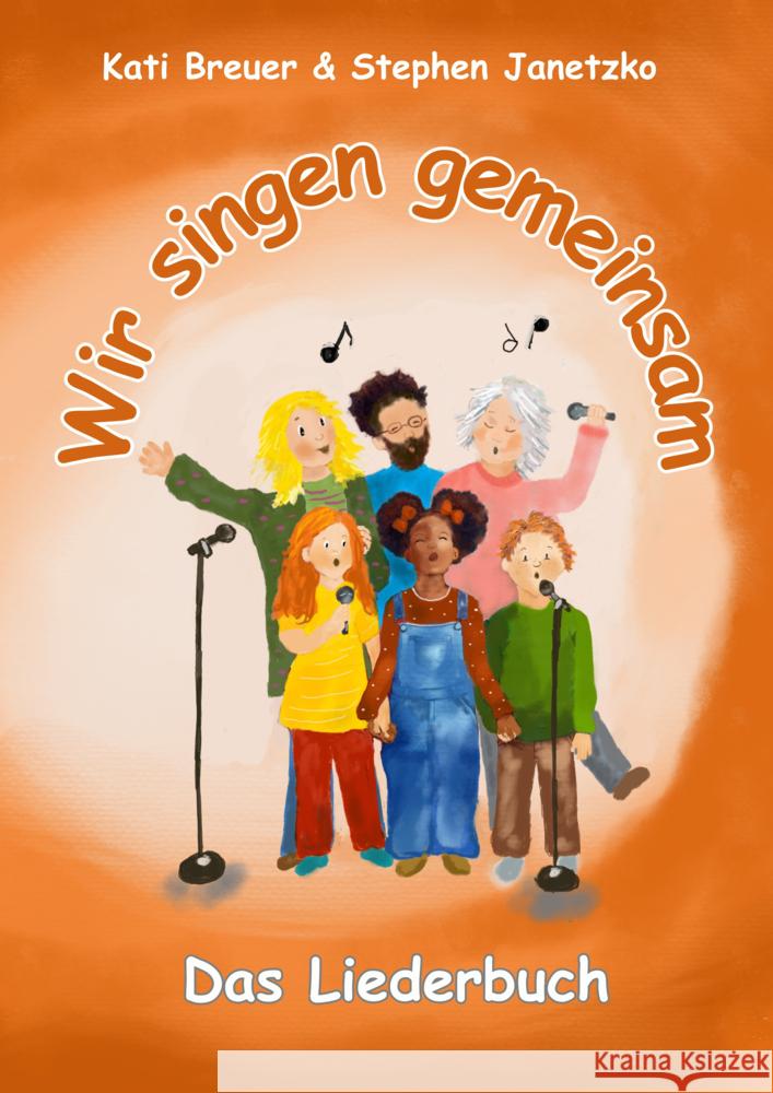 Wir singen gemeinsam - Das Liederbuch Breuer, Kati, Janetzko, Stephen 9783957225979 Verlag Stephen Janetzko - książka