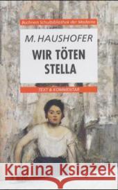 Wir töten Stella : Text & Kommentar Haushofer, Marlen Hotz, Karl  9783766139658 Buchner - książka