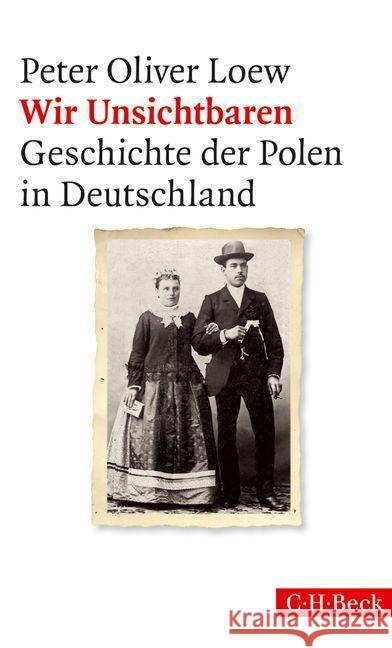 Wir Unsichtbaren : Geschichte der Polen in Deutschland Loew, Peter O. 9783406667084 Beck - książka