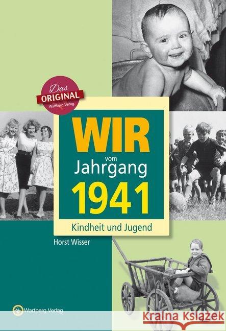 Wir vom Jahrgang 1941 : Kindheit und Jugend Wisser, Horst 9783831330416 Wartberg - książka