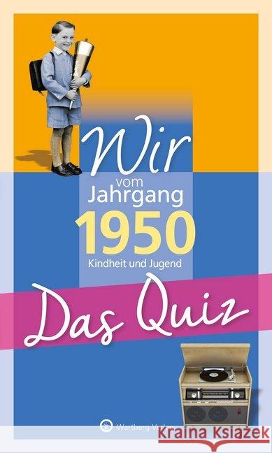 Wir vom Jahrgang 1950 - Das Quiz : Kindheit und Jugend Blecher, Helmut 9783831326952 Wartberg - książka