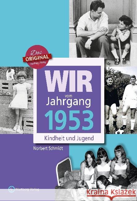 Wir vom Jahrgang 1953 - Kindheit und Jugend Schmidt, Norbert 9783831330539 Wartberg - książka