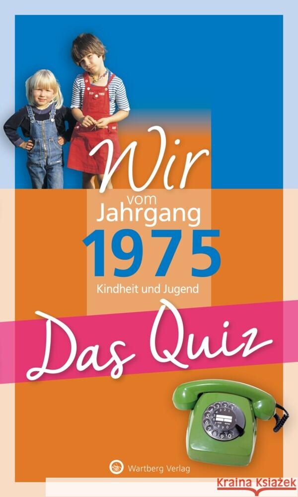 Wir vom Jahrgang 1975 - Das Quiz Rickling, Matthias 9783831334209 Wartberg - książka