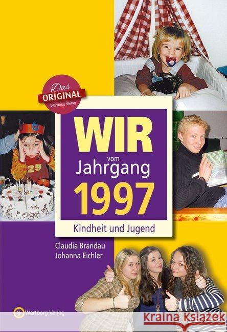 Wir vom Jahrgang 1997 - Kindheit und Jugend Brandau, Claudia; Eichler, Johanna 9783831330973 Wartberg - książka