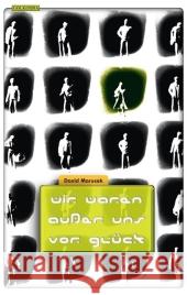 Wir waren außer uns vor Glück : Erzählungen. Deutsche Erstausgabe Marusek, David 9783942396035 Golkonda Verlag - książka