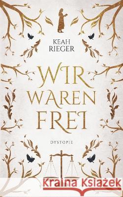 Wir waren frei Keah Rieger 9783750441774 Books on Demand - książka