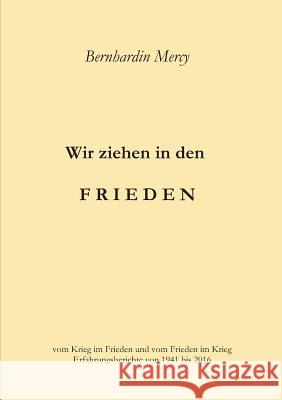 Wir ziehen in den Frieden Bernhardin Mercy 9783743914520 Tredition Gmbh - książka