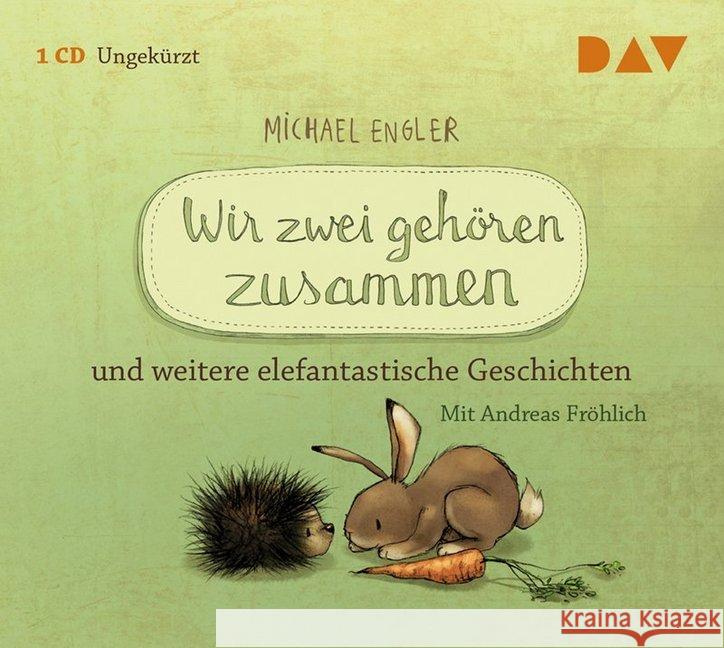 Wir zwei gehören zusammen und weitere elefantastische Geschichten, 1 Audio-CD : Ungekürzte szenische Lesungen mit Musik mit Andreas Fröhlich (1 CD), Lesung Engler, Michael 9783742402516 Der Audio Verlag, DAV - książka