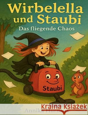 Wirbelella und Staubi: Das fliegende Chaos Annika Hurnaus 9783819266300 Bod - Books on Demand - książka