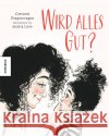 Wird alles gut? Dragonwagon, Crescent 9783957287076 Knesebeck