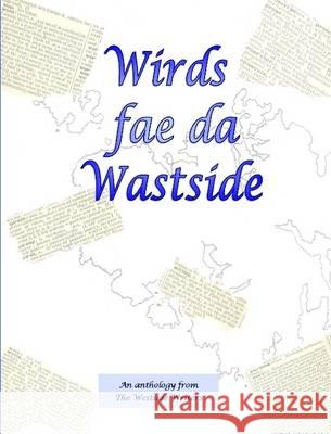 Wirds fae da Wastside Writers, Westside 9781291505078 Lulu Press Inc - książka