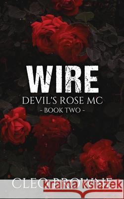 Wire - Devil's Rose MC Book Two Cleo Browne 9781067001452 Cleo Browne - książka