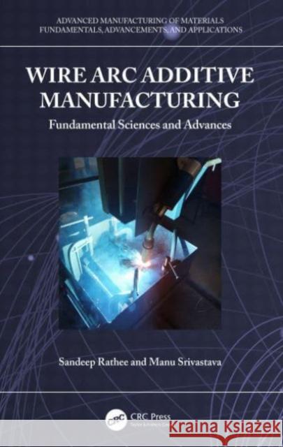Wire Arc Additive Manufacturing  9781032419145 Taylor & Francis Ltd - książka