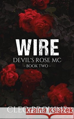 Wire - Devil's Rose MC Book Two Cleo Browne 9781067001452 Cleo Browne - książka