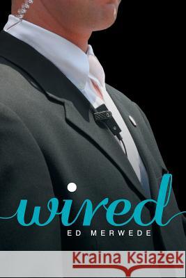Wired Ed Merwede   9781984532381 Xlibris Us - książka