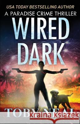 Wired Dark Toby Neal 9781733929035 Neal Enterprises - książka