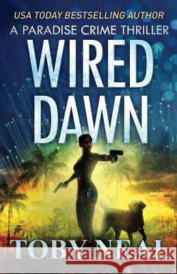 Wired Dawn Toby Neal 9781733929042 Neal Enterprises - książka