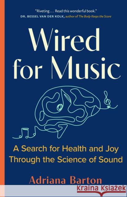 Wired for Music: A Search for Health and Joy Through the Science of Sound Adriana Barton 9781778401114 Greystone Books,Canada - książka