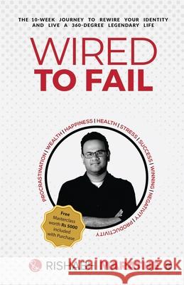 Wired To Fail: The 10-week journey to rewire your identity and live a 360-degree legendary life Rishabh Marathe 9781648056802 Notion Press - książka