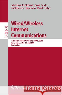 Wired/Wireless Internet Communications: 12th International Conference, Wwic 2014, Paris, France, May 26-28, 2014, Revised Selected Papers Mellouk, Abdelhamid 9783319131733 Springer - książka