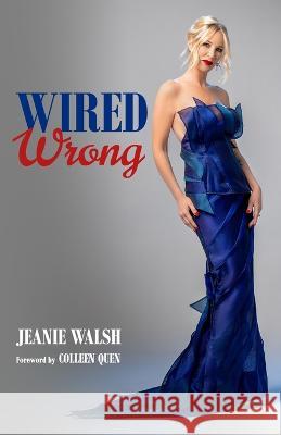 Wired Wrong Walsh Jeanie Walsh 9798841261193 Independently published - książka