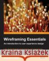 Wireframing Essentials Matthew Hamm 9781849698542 Packt Publishing