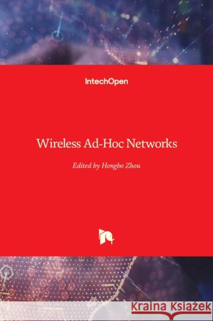 Wireless Ad-Hoc Networks Hongbo Zhou 9789535108962 Intechopen - książka