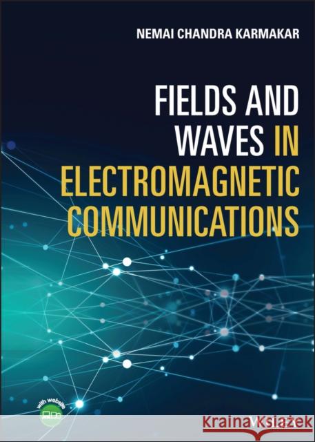 Wireless and Guided Electromagnetism Nemai Chandra Karmakar 9781119472193 John Wiley and Sons Ltd - książka