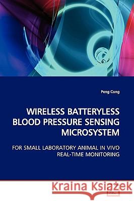 Wireless Batteryless Blood Pressure Sensing Microsystem Peng Cong 9783639166996 VDM Verlag - książka