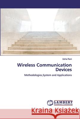 Wireless Communication Devices Rani, Usha 9786200307668 LAP Lambert Academic Publishing - książka