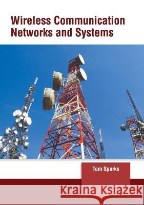 Wireless Communication Networks and Systems Tom Sparks 9781639895700 States Academic Press - książka