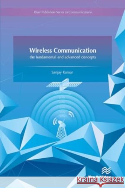 Wireless Communication-The Fundamental and Advanced Concepts Sanjay Kumar 9788770044868 River Publishers - książka