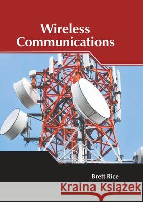 Wireless Communications Brett Rice 9781639875719 Murphy & Moore Publishing - książka