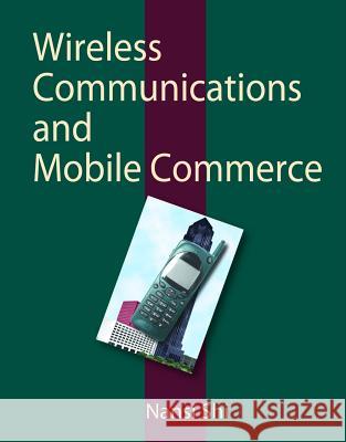 Wireless Communications and Mobile Commerce Shi, Nan Si 9781591401841 IGI Global - książka