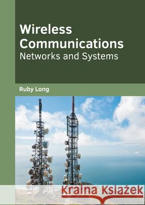 Wireless Communications: Networks and Systems Ruby Long 9781682858042 Willford Press - książka