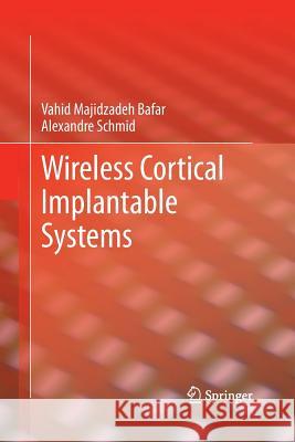 Wireless Cortical Implantable Systems Vahid Majidzade Alexandre Schmid 9781489991911 Springer - książka