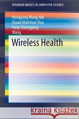 Wireless Health Honggang Wang MD Shaad Mahmud Hua Fang 9783319479453 Springer - książka